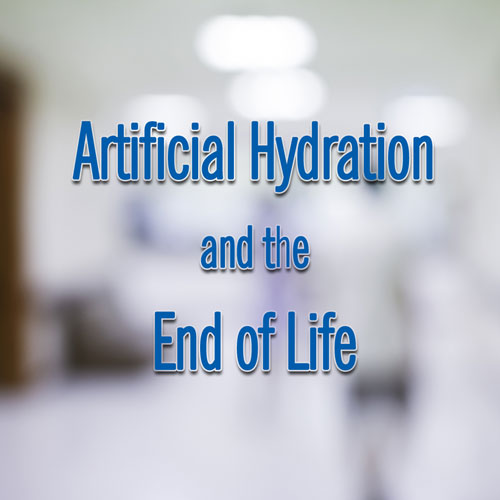 Artificial Hydration and the End of Life - Assisted Home ...