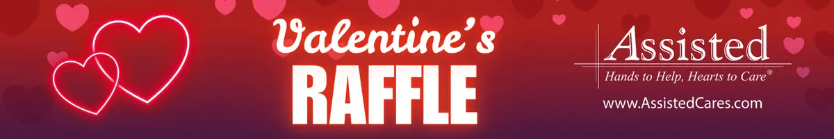 Banner with neon heart outlines, "Valentine's Raffle" text, Assisted's logo, and the tagline "Hands to Help, Hearts to Care." Visit our Ventura Entry Page at www.AssistedCares.com.