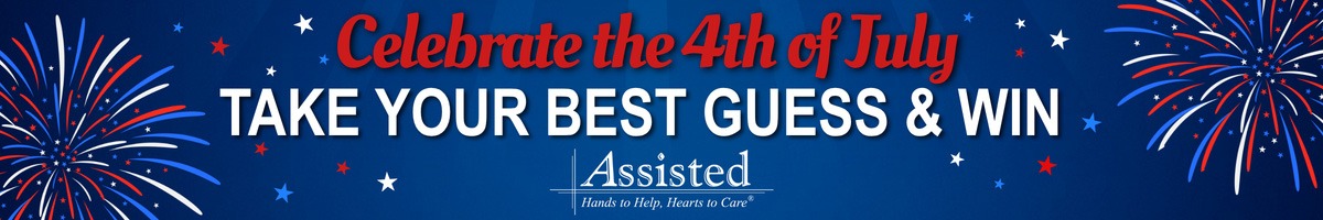 Banner with fireworks and text: "Celebrate the 4th of July. Take your best guess & win. Assisted. Where Life Happens and Health Cares." on a blue background.